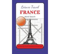 Leisure Travel FRANCE Word Search: A magnifique word search book with local learning words for Fun Time travel FRANCE destination, Easy to Read Print ... Gift,Vacation,Cruise,Holiday,Relaxing time