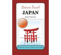 Leisure Travel Japan Word Search Puzzle Book: Word Searches with Easy to Read Print about Japan, Japanese food, drinks, local tours spots... and More ... for Vacations, Holidays and Leisure Times