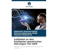 Leitfaden zu den häufigsten genetischen Störungen Teil VIER