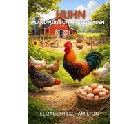 Leitfaden zur Hühnerzucht: Ein vollständiges Handbuch für eine profitable und nachhaltige Geflügelproduktion