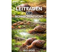 Leitfaden zur Schneckenzucht: 7 praktische Schritte, um gesunde Schnecken zu erhöhen, das Wachstum zu verbessern und eine rentable kleine Farm zu bauen