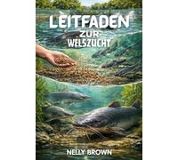 Leitfaden zur Welszucht: 7 praktische Schritte, um gesunden Wels zu erhöhen, Ertrag zu verbessern und eine erfolgreiche Fischfarm zu verwalten
