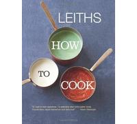 Leiths How to Cook by Leith's School of Food and Wine (2013-09-01)