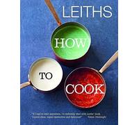 Leiths How to Cook: (Leiths School/Food & Wine)