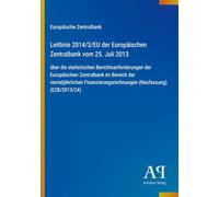 Leitlinie 2014/3/EU der Europäischen Zentralbank vom 25. Juli 2013: über die statistischen Berichtsanforderungen der Europäischen Zentralbank im ... (Neufassung) (EZB/2013/24)
