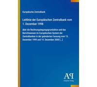 Leitlinie der Europäischen Zentralbank vom 1. Dezember 1998: über die Rechnungslegungsgrundsätze und das Berichtswesen im Europäischen System der ... 15. Dezember 1999 und 14. Dezember 2000 [...]