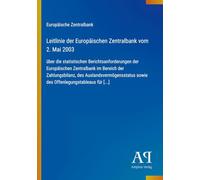 Leitlinie der Europäischen Zentralbank vom 2. Mai 2003: über die statistischen Berichtsanforderungen der Europäischen Zentralbank im Bereich der ... sowie des Offenlegungstableaus für [...]