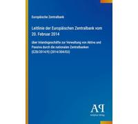 Leitlinie der Europäischen Zentralbank vom 20. Februar 2014: über Inlandsgeschäfte zur Verwaltung von Aktiva und Passiva durch die nationalen Zentralbanken (EZB/2014/9) (2014/304/EU)