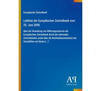 Leitlinie der Europäischen Zentralbank vom 20. Juni 2008: über die Verwaltung von Währungsreserven der Europäischen Zentralbank durch die nationalen ... bei Geschäften mit diesen [...]