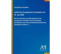 Leitlinie der Europäischen Zentralbank vom 20. Juni 2008: über die Verwaltung von Währungsreserven der Europäischen Zentralbank durch die nationalen ... bei Geschäften mit diesen [...]