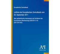 Leitlinie der Europäischen Zentralbank vom 20. September 2011: über geldpolitische Instrumente und Verfahren des Eurosystems (Neufassung) (EZB/2011/14) (2011/817/EU)