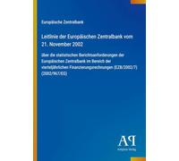 Leitlinie der Europäischen Zentralbank vom 21. November 2002: über die statistischen Berichtsanforderungen der Europäischen Zentralbank im Bereich der ... (EZB/2002/7) (2002/967/EG)