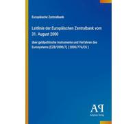 Leitlinie der Europäischen Zentralbank vom 31. August 2000: über geldpolitische Instrumente und Verfahren des Eurosystems (EZB/2000/7) ( 2000/776/EG )