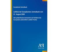 Leitlinie der Europäischen Zentralbank vom 31. August 2000: über geldpolitische Instrumente und Verfahren des Eurosystems (EZB/2000/7) (2000/776/EG)