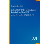 Leitlinie (EU) 2019/1265 der Europäischen Zentralbank vom 10. Juli 2019: zum Euro Short-Term Rate (EURSTR) (EZB/2019/19)