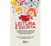Leitura E Escrita: A Subjetividade Na Abordagem Da Prática Nos Anos In
