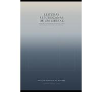 LEITURAS REPUBLICANAS DE UM LIBERAL: Tocqueville e as estruturas republicanas prévias na formação do liberalismo norte-americano