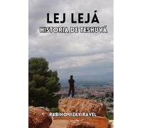 Lej Leja: Historia De Teshuvá: Un mochilero en Tiempos sin Smarthpones (Saga del Rabino Jizky Ravel)