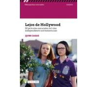 Lejos De Hollywood. 50 Películas Esenciales Del Cine Independiente Nor