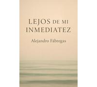 Lejos de mi inmediatez