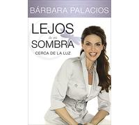 Lejos de mi sombra: Cerca de la luz