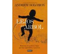 Lejos del árbol: Historias de padres e hijos que han aprendido a quererse (Psicología)