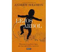 Lejos del árbol: Historias de padres e hijos que han aprendido a quererse (Psicología)