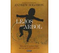 Lejos del árbol: Historias de padres e hijos que han aprendido a quererse (Psicología)