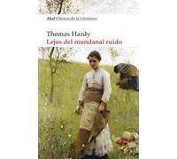 Lejos del mundanal ruido: 22 (Akal Clásicos de la Literatura)