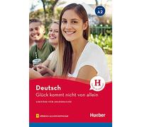 LEKT. A2 Glück kommt nicht von allein: Lektüre mit Audios online