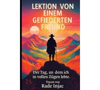 Lektionen von einem gefiederten Freund: Der Tag, an dem ich vollen Zügen lebte