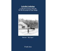 Lekwiltok Anthology: A Collection of Essays about the We Wai Kai People of Cape Mudge