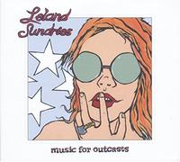 Leland Sundries - Music For Outcasts