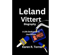 Leland Vittert Biography: A Life Dedicated to Journalism