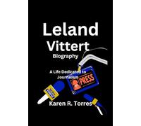 Leland Vittert Biography: A Life Dedicated to Journalism