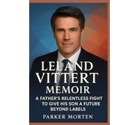 Leland Vittert Memoir: A Father Relentless Fight to Give His Son a Future Beyond Labels