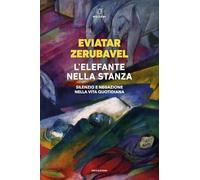 L'elefante nella stanza. Silenzio e negazione nella vita quotidiana (DeviAzioni)