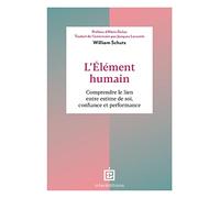 L'Elément humain: Comprendre le lien entre estime de soi, confiance et performance