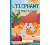 L'Elephant et le soleil d'Afrique (The Adventures of an Adorable Elephant)