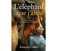 L'ELEPHANT QUE J'AIME (LES ELEPHANTS DE FRANCOIS)