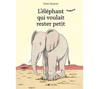 L'éléphant qui voulait rester petit !