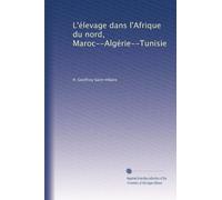 L'élevage dans l'Afrique du nord, Maroc--Algérie--Tunisie