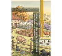 L'Élevage Intégré Familial : Le Guide Complet pour une Ferme Autonome: Synergies, Économie et Art de Vivre - La Ferme Ardéchoise Complète avec 12 Élevages en Écosystème