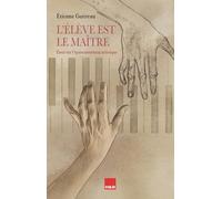 L'élève est le maître: Essai sur l'épanouissement artistique