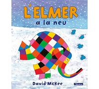 L'Elmer. Un conte - L'Elmer a la neu (Contes infantils)