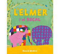 L'Elmer. Un conte - L'Elmer i el regal (Contes infantils)