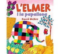 L'Elmer. Un conte - L'Elmer i la papallona (Contes infantils)