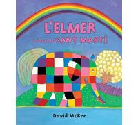 L'Elmer. Un conte - L'Elmer i l'arc de Sant Martí (Contes infantils)