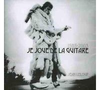 Leloup, Jean - 1985-2003 Je Joue De La Guitar