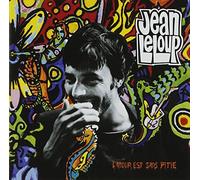 Leloup, Jean - L'amour Est Sans Pitie